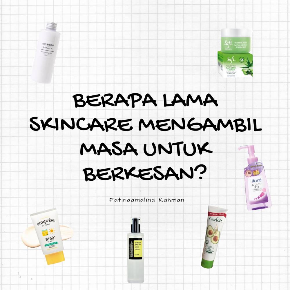 Berapa Lama Sebenarnya Skincare Tunjuk Kesan?
