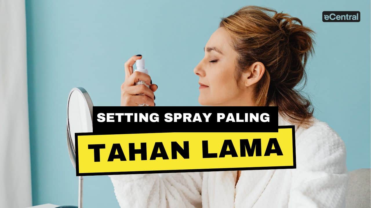 Kenapa Setting Spray Penting Dalam Rutin Solekan?